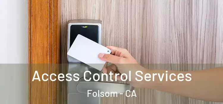  Access Control Services Folsom - CA