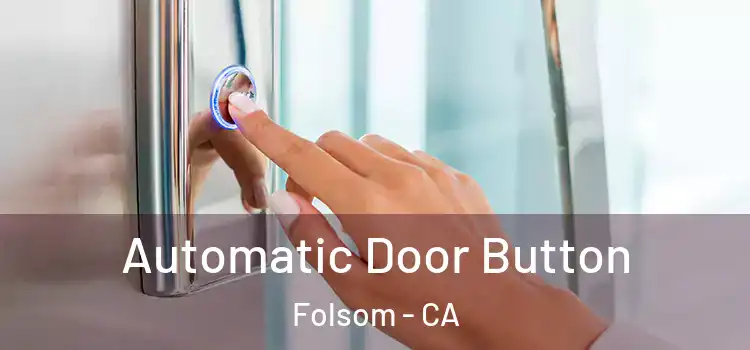  Automatic Door Button Folsom - CA