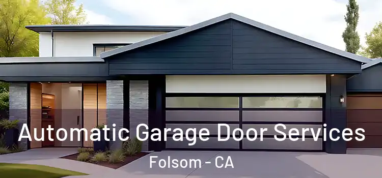  Automatic Garage Door Services Folsom - CA