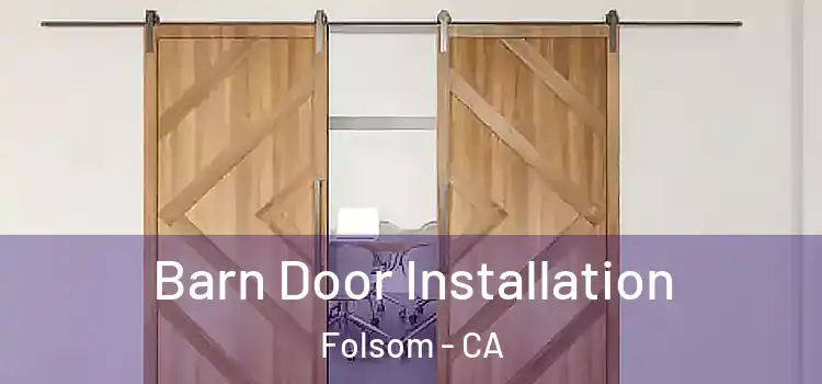  Barn Door Installation Folsom - CA