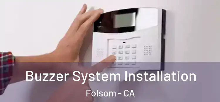  Buzzer System Installation Folsom - CA