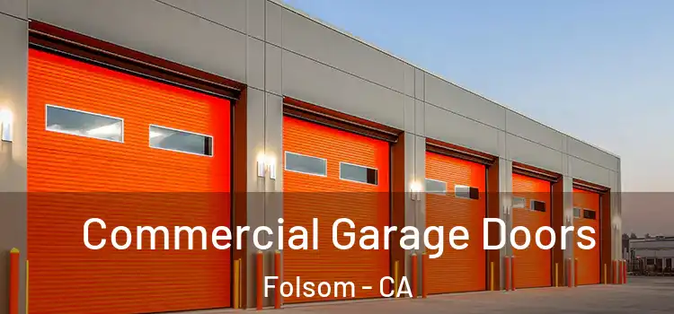  Commercial Garage Doors Folsom - CA
