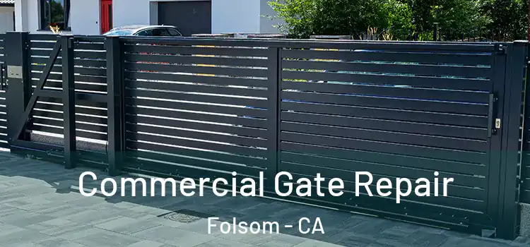  Commercial Gate Repair Folsom - CA