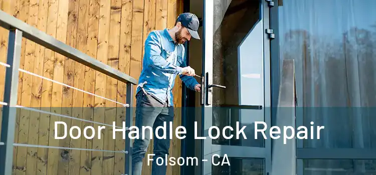  Door Handle Lock Repair Folsom - CA