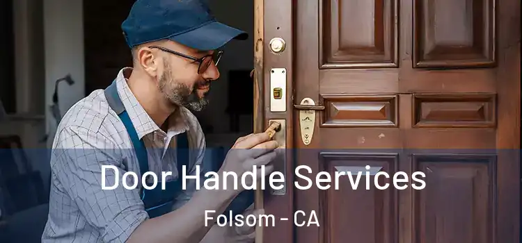  Door Handle Services Folsom - CA