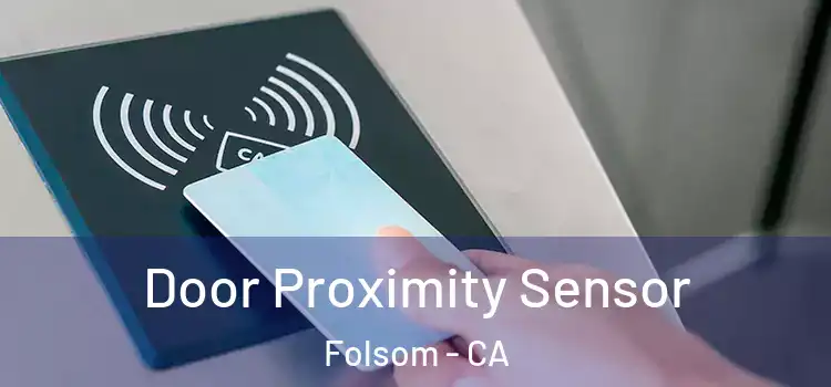  Door Proximity Sensor Folsom - CA