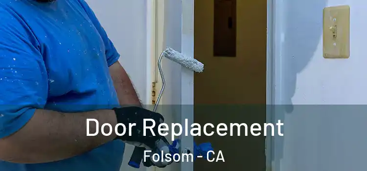  Door Replacement Folsom - CA