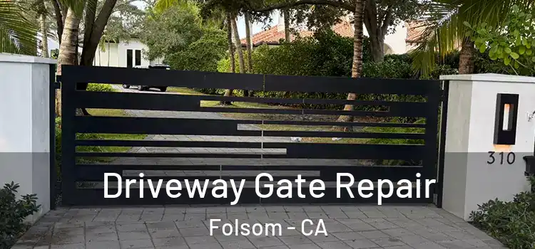  Driveway Gate Repair Folsom - CA