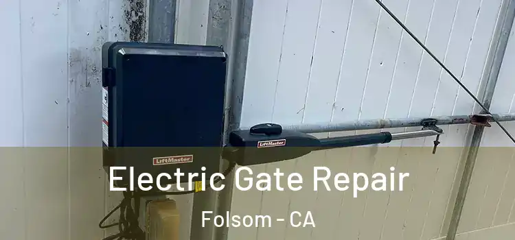  Electric Gate Repair Folsom - CA