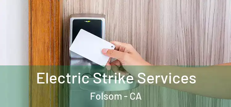  Electric Strike Services Folsom - CA