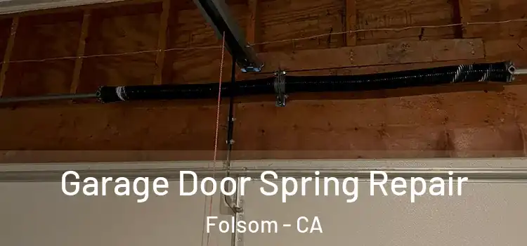  Garage Door Spring Repair Folsom - CA
