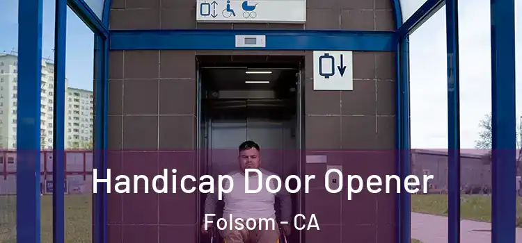  Handicap Door Opener Folsom - CA