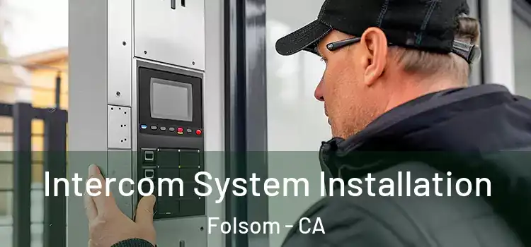 Intercom System Installation Folsom - CA