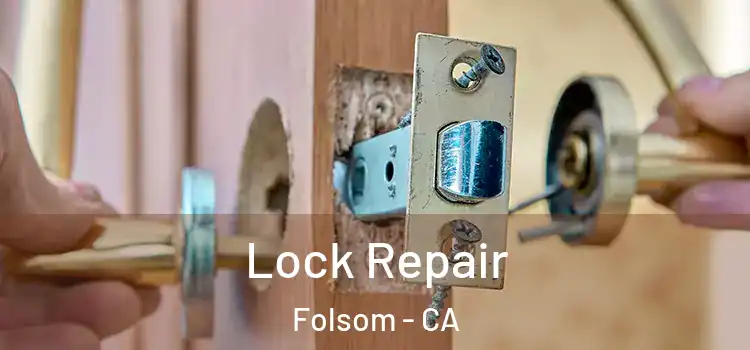  Lock Repair Folsom - CA
