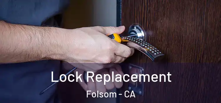 Lock Replacement Folsom - CA