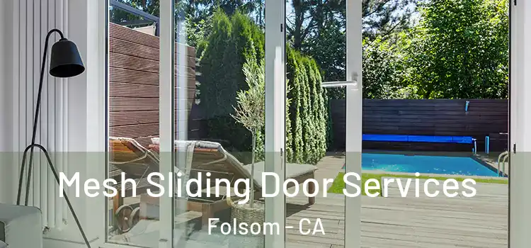  Mesh Sliding Door Services Folsom - CA