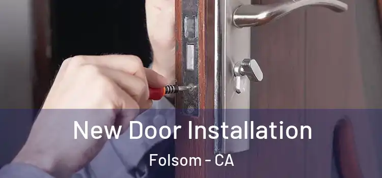 New Door Installation Folsom - CA