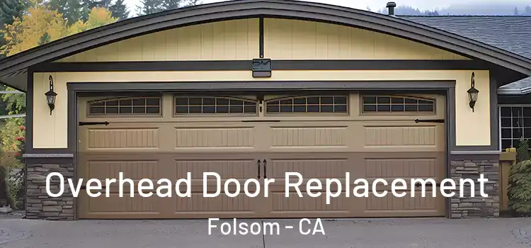  Overhead Door Replacement Folsom - CA