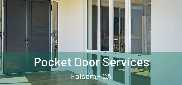  Pocket Door Services Folsom - CA