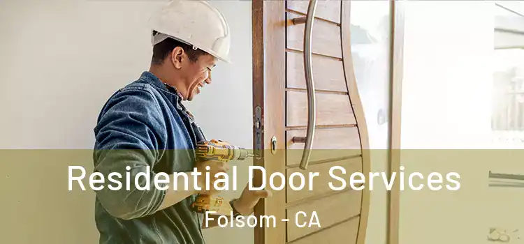  Residential Door Services Folsom - CA