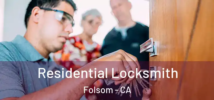  Residential Locksmith Folsom - CA