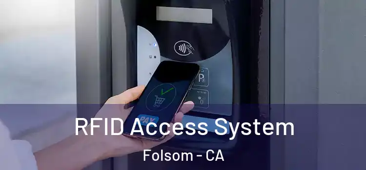  RFID Access System Folsom - CA