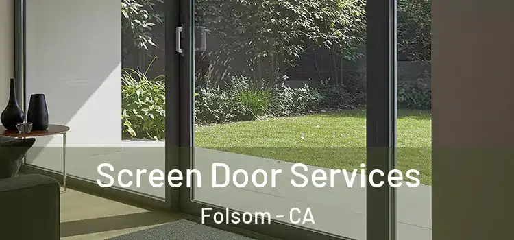  Screen Door Services Folsom - CA