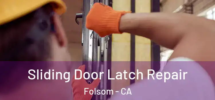  Sliding Door Latch Repair Folsom - CA