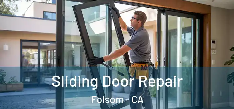  Sliding Door Repair Folsom - CA