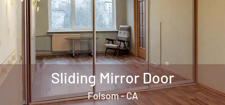  Sliding Mirror Door Folsom - CA