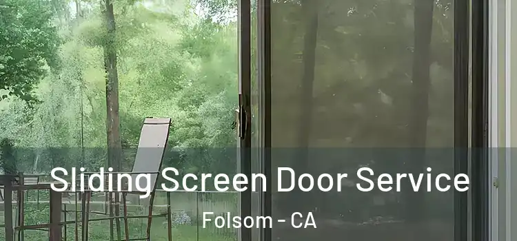 Sliding Screen Door Service Folsom - CA