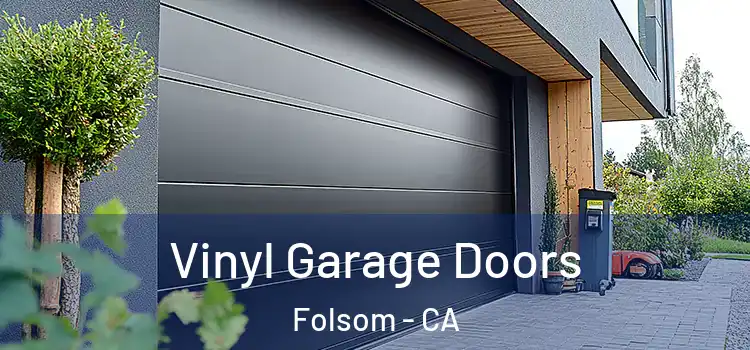  Vinyl Garage Doors Folsom - CA