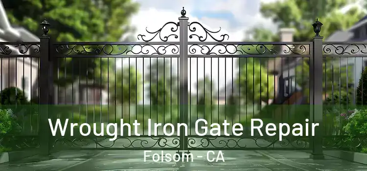  Wrought Iron Gate Repair Folsom - CA